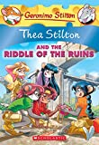 Thea Stilton and the riddle of the ruins /