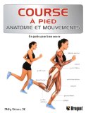 Course à pied : anatomie et mouvements /
