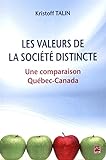 Les valeurs de la société distincte : une comparaison Québec-Canada /