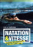 Natation & vitesse : améliorer ses performances dans les quatre nages /