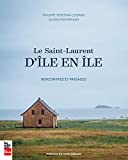 Le Saint-Laurent d'île en île : rencontres et paysages /
