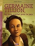 Germaine Tillion, un long combat pour la paix /