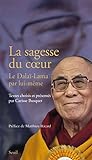 La sagesse du coeur : le Dalaï-lama par lui-même /