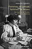 Femmes de presse, femmes de lettres : de Delphine de Girardin à Florence Aubenas /