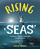 Rising seas : flooding, climate change and our new world /