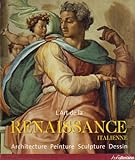 La Renaissance italienne : architecture, sculpture, peinture, dessin /