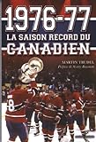 1976-77, la saison record du Canadien /