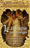 La thérapie par les anges : des messages de guérison pour chaque aspect de votre vie /