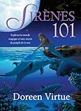 Sirènes 101 : explorer le monde magique et sous-marin du peuple de la mer /