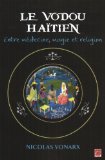 Le vodou haïtien : entre médecine, magie et religion /