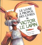 Le livre à propos des livres de Victor le lapin /