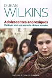 Adolescentes anorexiques : plaidoyer pour une approche clinique humaine /
