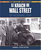 Le krach de Wall Street, 29 octobre 1929 /