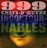 999 chefs-d'oeuvre incontournables /