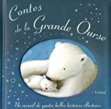 Les contes de la Grande Ourse : un recueil de quatre belles histoires /