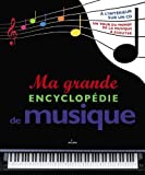 Ma grande encyclopédie de musique [ensemble multi-supports] /