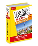 Le Robert & Collins espagnol maxi : français-espagnol, espagnol-français.