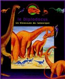 Le diplodocus : [un dinosaure du jurassique] /