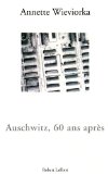 Auschwitz, 60 ans après /