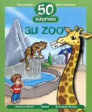 50 surprises au zoo : [livre-jeu /