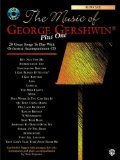 The music of George Gershwin plus one: : 20 great songs to play with orchestral accompaniment CD, alto sax /