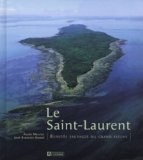 Le Saint-Laurent : beautés sauvages du grand fleuve /