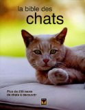 La bible des chats : [plus de 230 races de chats à découvrir] /