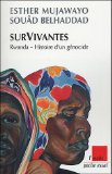 Survivantes : Rwanda - Histoire d'un génocide ; suivi de Entretien croisé entre Simone Weil et Esther Mujawayo /
