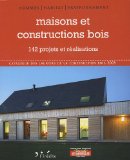 Maisons et constructions bois : 142 projets et réalisations : catalogue des Lauriers de la construction bois 2009.