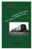 L'histoire des trains et de leurs chemins de fer-- /