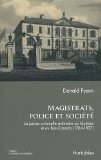 Magistrats, police et société : la justice criminelle ordinaire au Québec et au Bas-Canada, 1764-1837 /