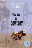 Une vie de cow-boy [texte (gros caractères)] : la légende de Colton H. Bryant /