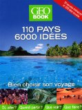 GEObook : [110 pays, 6000 idées : bien choisir son voyage /