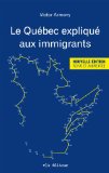 Le Québec expliqué aux immigrants /