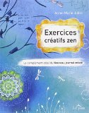 Exercices créatifs zen : le complément idéal du Nouveau journal créatif /