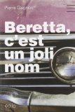 Beretta, c'est un joli nom : roman /