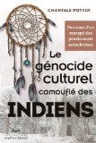 Le génocide culturel camouflé des Indiens : parcours d'un rescapé des pensionnats autochtones /
