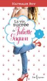 Vie sucrée de Juliette Gagnon /