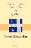 Dictionnaire amoureux du Québec /