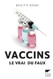 Vaccins : le vrai du faux /