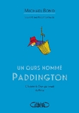 Un ours nommé Paddington : [l'histoire de l'ours qui venait du Pérou] /