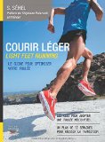 Courir léger : light feet running : le guide pour optimiser votre foulée /