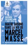 Quatre saisons dans la vie de Marcel Masse : regard sur l'évolution du Québec contemporain /