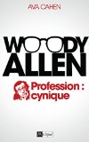 Woody Allen : profession : cynique /