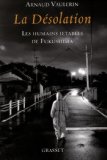 La désolation : les humains jetables de Fukushima /