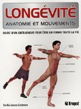 Longévité : anatomie et mouvements /