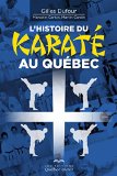 L'histoire du karaté au Québec /