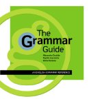 The grammar guide : an English grammar reference /
