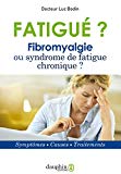 Fatigué? : fibromyalgie ou syndrome de fatigue chronique? /