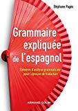Grammaire expliquée de l'espagnol : éléments d'analyse grammaticale pour l'épreuve de traduction /